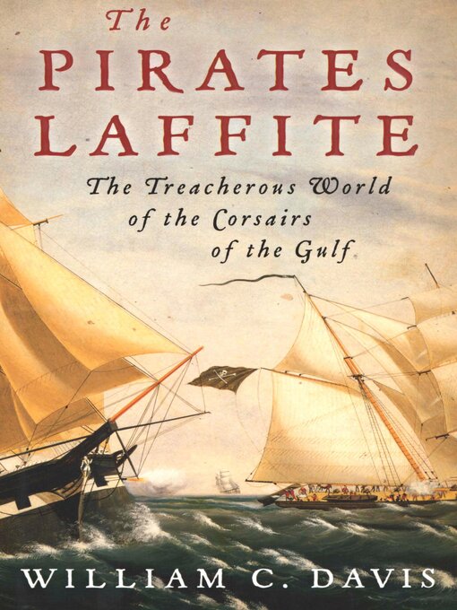 Title details for The Pirates Laffite by William C. Davis - Available